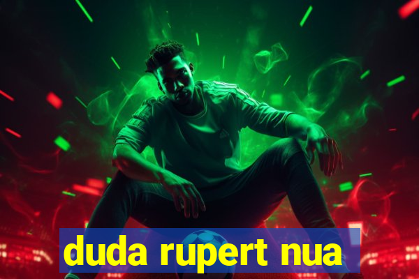 duda rupert nua